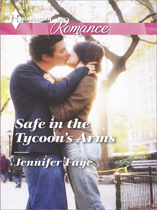 Title details for Safe in the Tycoon's Arms by Jennifer Faye - Available